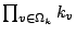 $ \prod_{v \in \Omega_k} k_v$