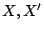 $ X,X'$