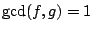 $ \gcd(f,g)=1$