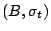 $(B,\sigma_t)$