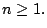 $n\ge 1.$