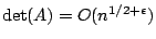 $\det(A) = O(n^{1/2+\epsilon})$