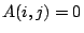 $A(i,j) = 0$