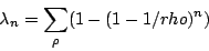\begin{displaymath}\lambda_n =\sum_\rho (1-(1-1/rho)^n)\end{displaymath}