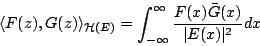 \begin{displaymath}\langle F(z), G(z)\rangle_{\mathcal H(E)}=\int_{-\infty}^\infty
{F(x)\bar G(x)\over \vert E(x)\vert^2}dx\end{displaymath}