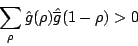 \begin{displaymath}\sum_{\rho}\hat{g}(\rho) \hat{\overline{g}}(1-\rho)>0\end{displaymath}
