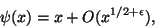\begin{displaymath}
\psi (x) =x + O(x^{1/2 + \epsilon}),
\end{displaymath}